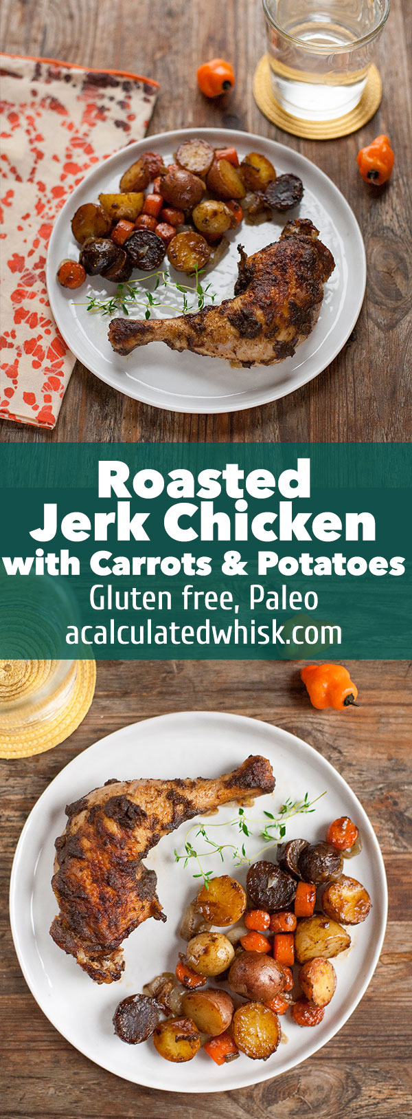 Pollo Jerk Asado Con Zanahorias Y Papas (Sin Gluten, Paleo, Entero30) acalculatedwhisk.com 